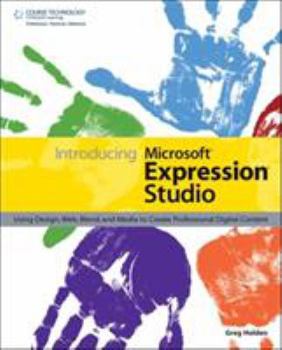 Paperback Introducing Microsoft Expression Studio: Using Design, Web, Blend, and Media to Create Professional Digital Content Book