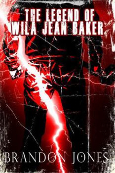 The Legend of Wila Jean Baker: Vol 1