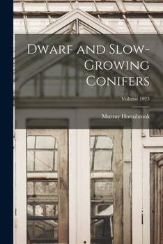 Paperback Dwarf and Slow-growing Conifers; Volume 1923 Book