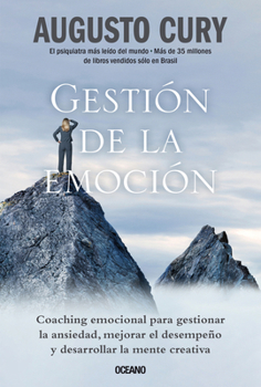 Paperback Gestión de la Emoción.: Coaching Emocional Para Gestionar La Ansiedad, Mejorar El Desempeño Y Desarrollar La Mente Creativa [Spanish] Book