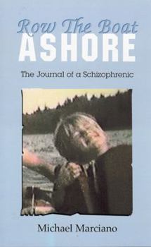 Paperback Row the Boat Ashore: The Journal of a Schizophrenic Book