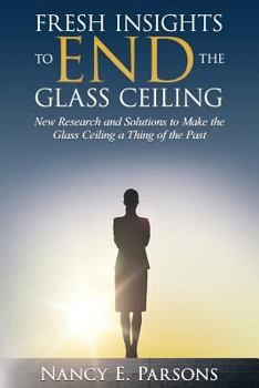 Paperback Fresh Insights to END the Glass Ceiling Book