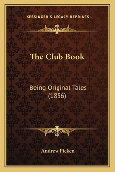 Paperback The Club Book: Being Original Tales (1836) Book