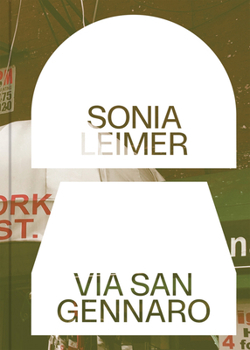 Hardcover Sonia Leimer: Via San Gennaro Book