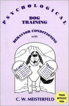 Paperback Psychological Dog Training: Behavior Conditioning with Respect & Trust Book