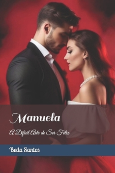 Manuela: A Difícil Arte de Ser Feliz (Vínculos de Sangue) (Portuguese Edition)