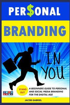 Paperback Personal Branding: A Beginners guide to Personal and Social Media Branding for the Digital Age Book