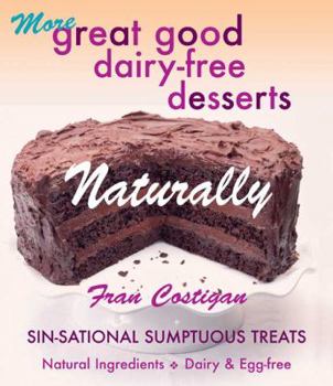 Paperback More Great Good Dairy-Free Desserts Naturally: Sin-Sational Sumptuous Treats Book