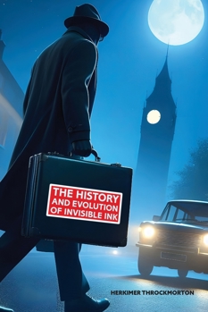 Paperback History and Evolution of Invisible Ink Book