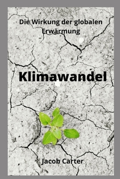 Paperback Klimawandel: Die Wirkung der globalen Erwärmung [German] Book
