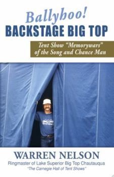 Paperback Ballyhoo! Backstage Big Top, Tent Show Memorywars of the Song and Chance Man Book