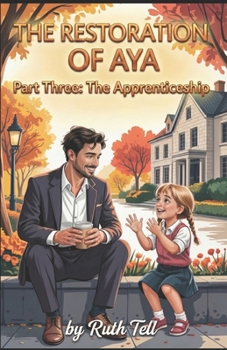 Paperback The Restoration of Aya: Part Three: The Apprenticeship Book