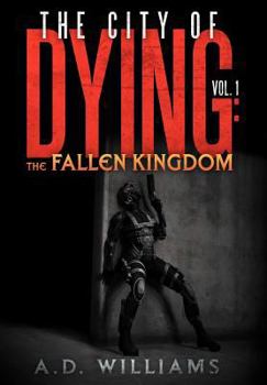 The City of Dying: The Fallen Kingdom