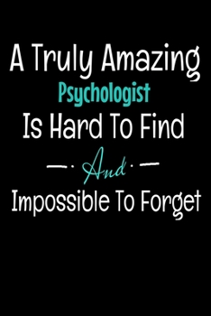 Paperback A Truly Amazing Psychologist Is Hard To Find And Impossible To Forget: Dot Grid Page Notebook: Gift For Psychologist Book