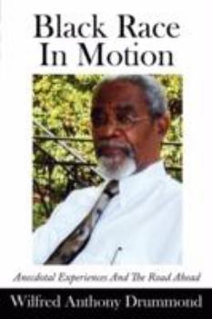 Paperback Black Race in Motion: Anecdotal Experiences and the Road Ahead Book