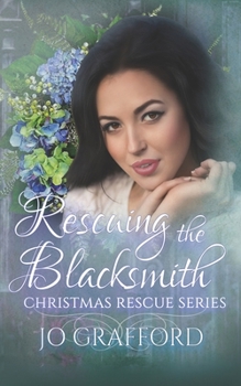 Rescuing the Blacksmith - Book #16 of the Christmas Rescue