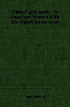 Paperback China Fights Back - An American Women With The Eighth Route Army Book