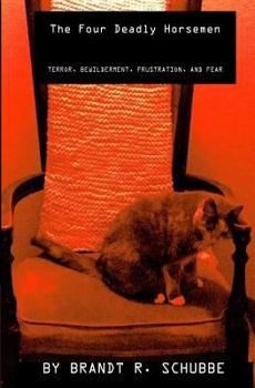 Paperback The Four Deadly Horsemen: Terror, Bewilderment, Frustration, and Fear Book