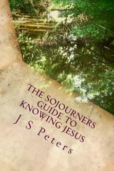 Paperback The Sojourners Guide To Knowing Jesus Book