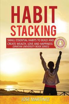 Paperback Habit Stacking: Small essential habits to build and create wealth, love and happiness Book