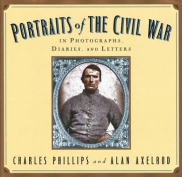 Hardcover Portraits of the Civil War: In Photographs, Diaries, and Letters Book
