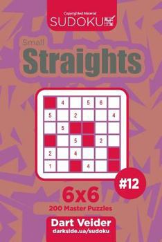 Paperback Sudoku Small Straights - 200 Master Puzzles 6x6 (Volume 12) Book