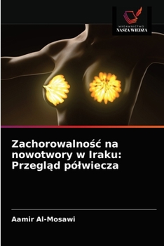 Paperback Zachorowalno&#347;c na nowotwory w Iraku: Przegl&#261;d pólwiecza [Polish] Book