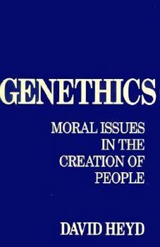 Hardcover Genethics: Moral Issues in the Creation of People Book