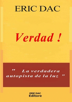 Paperback Verdad !: La verdadera autopista de la luz [Spanish] Book