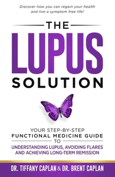 Paperback The Lupus Solution: Your Step-By-Step Functional Medicine Guide to Understanding Lupus, Avoiding Flares and Achieving Long-Term Remission Book