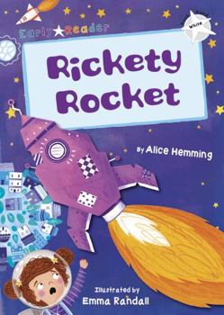 Paperback Rickety Rocket (White Early Reader) Book