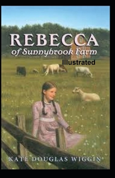 Rebecca of Sunnybrook Farm Illustrated