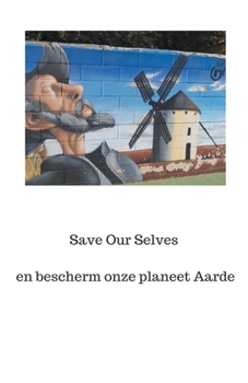 Save Our Selves en bescherm onze planeet Aarde