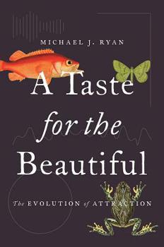 Paperback A Taste for the Beautiful: The Evolution of Attraction Book