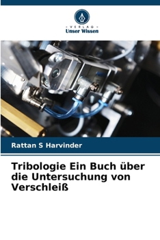 Paperback Tribologie Ein Buch über die Untersuchung von Verschleiß [German] Book