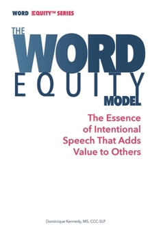 Paperback The Word Equity Model: The Essence of Intentional Speech That Adds Value to Others Book