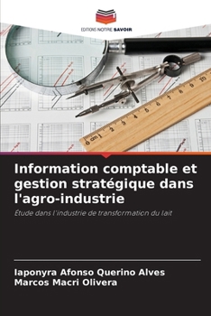Paperback Information comptable et gestion stratégique dans l'agro-industrie [French] Book
