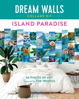 Paperback Dream Walls Collage Kit: Island Paradise: 50 Pieces of Art Inspired by the Tropics Book