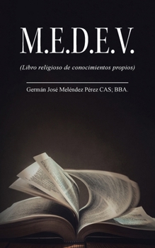 Paperback M.E.D.E.V.: (Libro religioso de conocimientos propios) [Spanish] Book