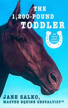 Hardcover The 1,200 Pound Toddler: Lessons From Life's Most Authentic Teachers Book