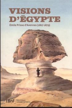 Paperback Visions d'Egypte, Emile Prisse d'Avennes (1807-1879) [French] Book
