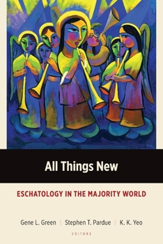 Paperback All Things New: Eschatology in the Majority World Book
