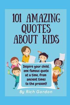 Paperback 101 Amazing Quotes About Kids Book