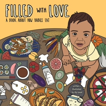 Paperback Filled With Love: A Book About How Babies Eat Book
