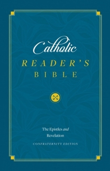 Hardcover The Catholic Reader's Bible: The Epistles Book