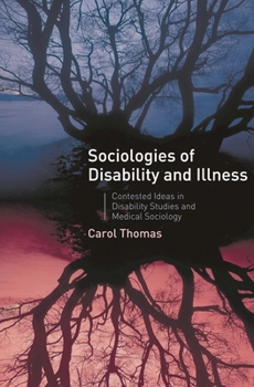Paperback Sociologies of Disability and Illness: Contested Ideas in Disability Studies and Medical Sociology Book