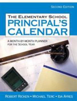 Paperback The Elementary School Principal&#8242;s Calendar: A Month-By-Month Planner for the School Year Book