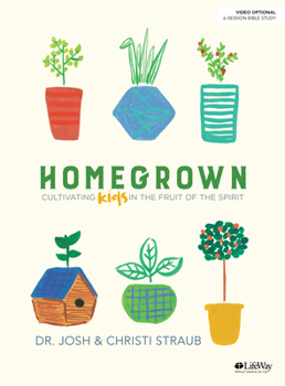 Paperback Homegrown - Bible Study Book: Cultivating Kids in the Fruit of the Spirit Book