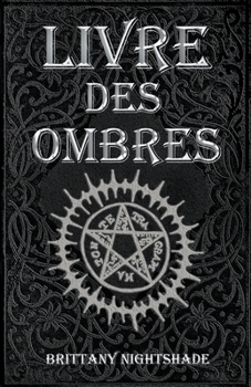 Paperback Livre Des Ombres: Magie Blanche, Rouge et Noire 3e édition [French] Book