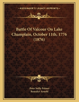 Paperback Battle Of Valcour On Lake Champlain, October 11th, 1776 (1876) Book